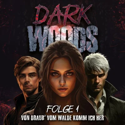 Cover von Dark Woods: Folge 1 - Von drauß' vom Walde komm ich her