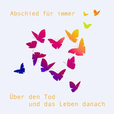Cover von Abschied für immer - über den Tod und das Leben danach