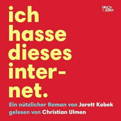 Cover von Ich hasse dieses Internet - Ein nützlicher Roman