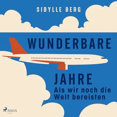 Cover von Wunderbare Jahre – Als wir noch die Welt bereisten