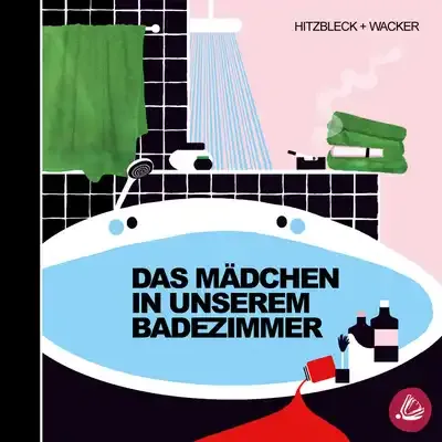 Cover von Das Mädchen in unserem Badezimmer