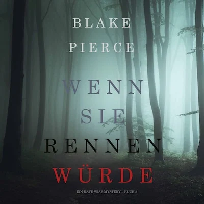 Cover von Wenn Sie Rennen Würde (Ein Kate Wise Mystery – Buch 3)
