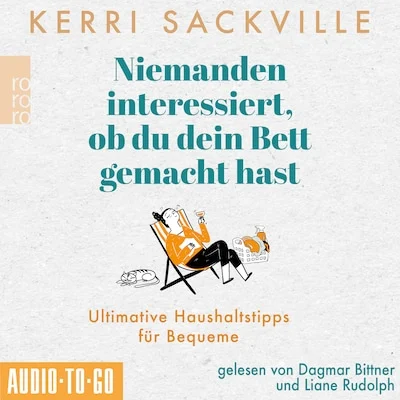 Cover von Niemanden interessiert, ob du dein Bett gemacht hast - Ultimative Haushaltstipps für Bequeme