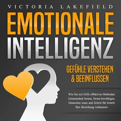 Cover von Emotionale Intelligenz - Emotionen kontrollieren & verstehen