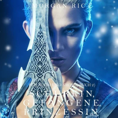 Cover von Schurkin, Gefangene, Prinzessin (Für Ruhm und Krone – Buch 2)