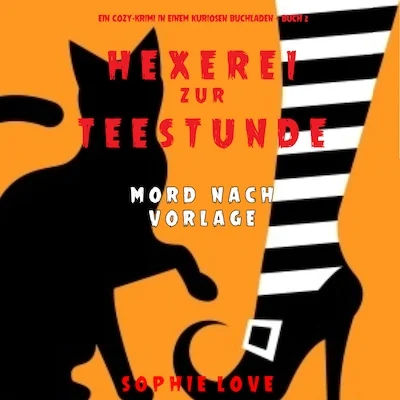 Cover von Hexerei zur Teestunde: Mord nach Vorlage (Ein Cozy-Krimi in einem kuriosen Buchladen — Buch 2)