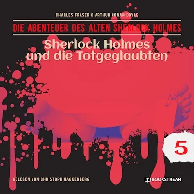 Cover von Sherlock Holmes und die Totgeglaubten (Die Abenteuer des alten Sherlock Holmes, Folge 5)