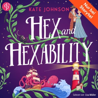 Cover von Hex and Hexability – Verzaubert verliebt: Ein Cosy Fantasy Hörbuch mit einem Duke in Piratenmanier, Found Family und witchy Vibes