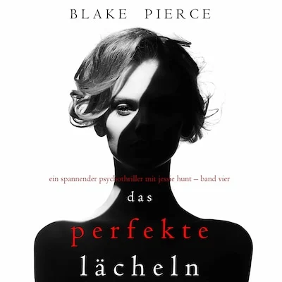 Cover von Das Perfekte Lächeln (Ein spannender Psychothriller mit Jessie Hunt