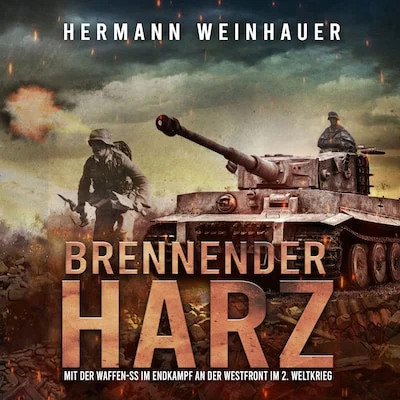 Cover von Brennender Harz: Mit der Waffen-SS im Endkampf an der Westfront im 2. Weltkrieg (H. Weinhauer Erlebnisberichte)