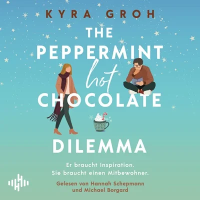 Cover von The Peppermint Hot Chocolate Dilemma (Lower Whilby 3): Die knisternde Smalltown-Winter-Romance von Bestsellerautorin Kyra Groh