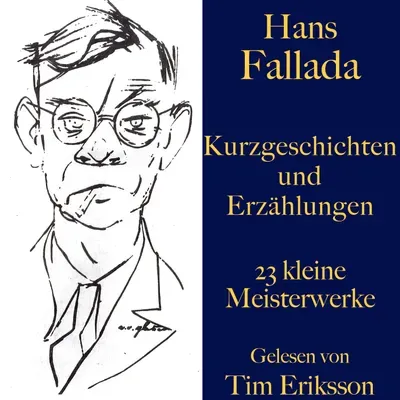Cover von Hans Fallada: Kurzgeschichten und Erzählungen: 23 kleine Meisterwerke