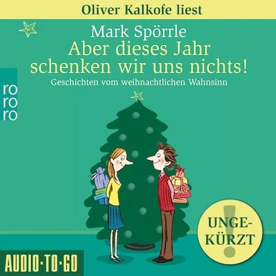 Cover von Aber dieses Jahr schenken wir uns nichts! - Geschichten vom weihnachtlichen Wahnsinn
