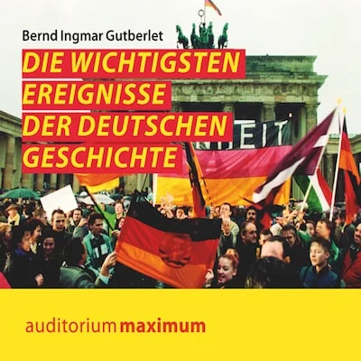Cover von Die wichtigsten Ereignisse der deutschen Geschichte