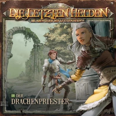 Cover von Die Letzten Helden, Die Abenteuer der Letzten Helden, Folge 2: Der Drachenpriester