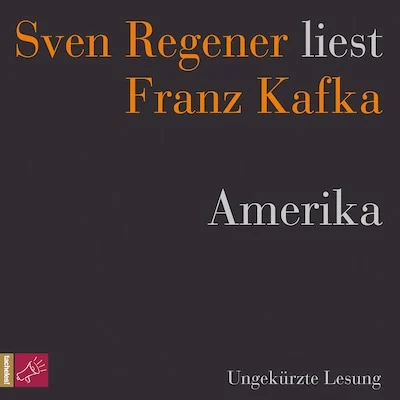 Cover von Amerika - Sven Regener liest Franz Kafka