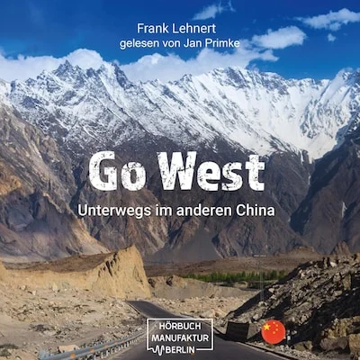 Cover von Go West - Unterwegs im anderen China: Reisebericht