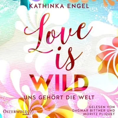 Cover von Love Is Wild – Uns gehört die Welt