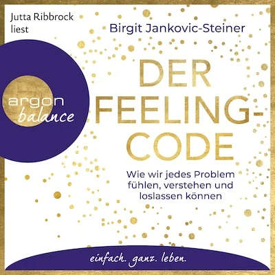 Cover von Der Feeling-Code - Wie wir jedes Problem fühlen, verstehen und loslassen können
