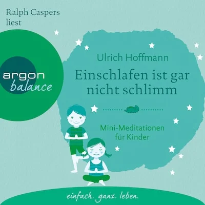 Cover von Einschlafen ist gar nicht schlimm - Mini-Meditationen für Kinder (Autorisierte Lesefassung mit Musik)