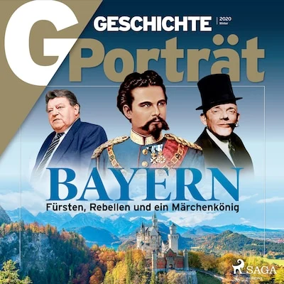 Cover von G/GESCHICHTE Porträt - Bayern: Fürsten, Rebellen und ein Märchenkönig