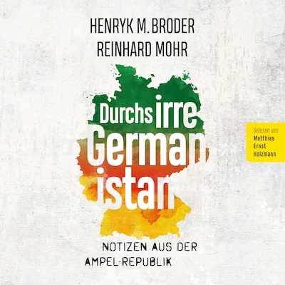 Cover von Durchs irre Germanistan: Notizen aus der Ampel-Republik