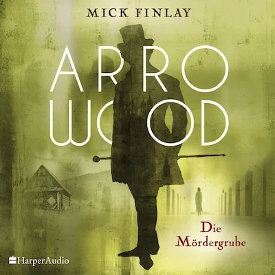 Cover von Arrowood - Die Mördergrube
